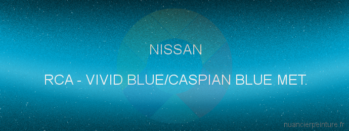 Peinture Nissan RCA Vivid Blue/caspian Blue Met.