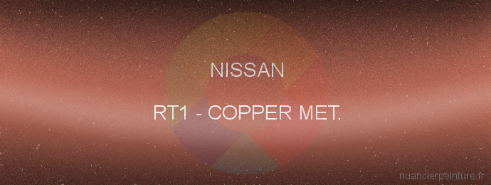 Peinture Nissan RT1 Copper Met.