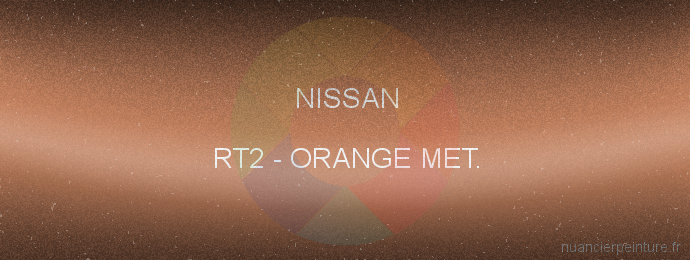 Peinture Nissan RT2 Orange Met.