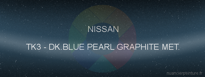 Peinture Nissan TK3 Dk.blue Pearl Graphite Met.