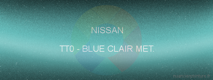 Peinture Nissan TT0 Blue Clair Met.