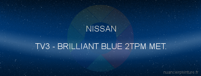 Peinture Nissan TV3 Brilliant Blue 2tpm Met.