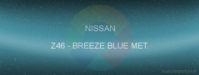 Peinture Nissan Z46 Breeze Blue Met.
