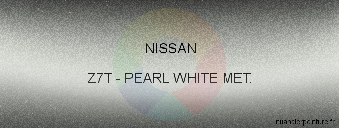 Peinture Nissan Z7T Pearl White Met.