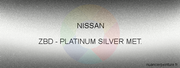 Peinture Nissan ZBD Platinum Silver Met.
