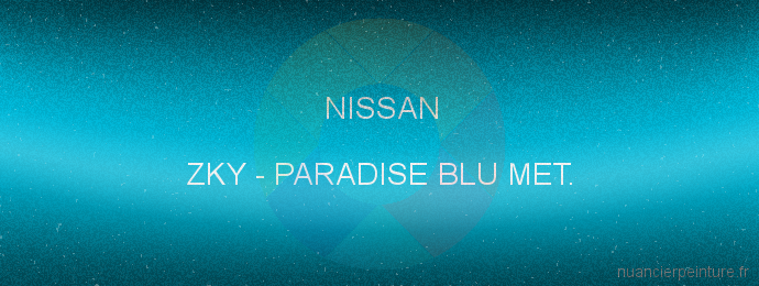 Peinture Nissan ZKY Paradise Blu Met.