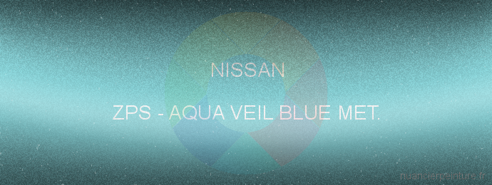 Peinture Nissan ZPS Aqua Veil Blue Met.