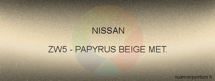 Peinture Nissan ZW5 Papyrus Beige Met.