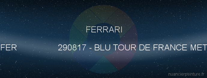 Peinture Ferrari FER 290817 Blu Tour De France Met.