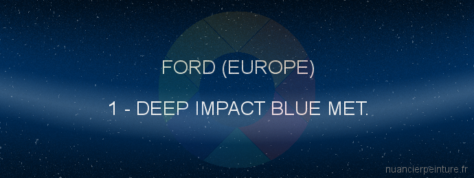 Peinture Ford (europe) 1 Deep Impact Blue Met.