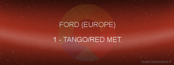 Peinture Ford (europe) 1 Tango/red Met.