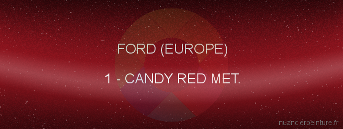 Peinture Ford (europe) 1 Candy Red Met.