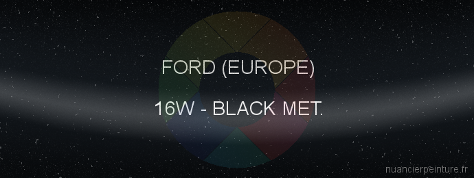 Peinture Ford (europe) 16W Black Met.