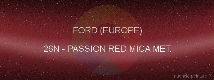Peinture Ford (europe) 26N Passion Red Mica Met.