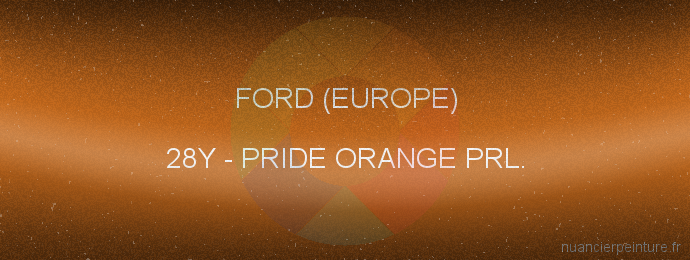 Peinture Ford (europe) 28Y Pride Orange Prl.