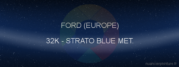 Peinture Ford (europe) 32K Strato Blue Met.