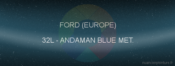 Peinture Ford (europe) 32L Andaman Blue Met.