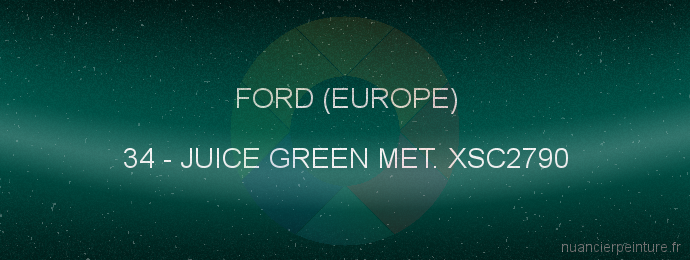 Peinture Ford (europe) 34 Juice Green Met. Xsc2790