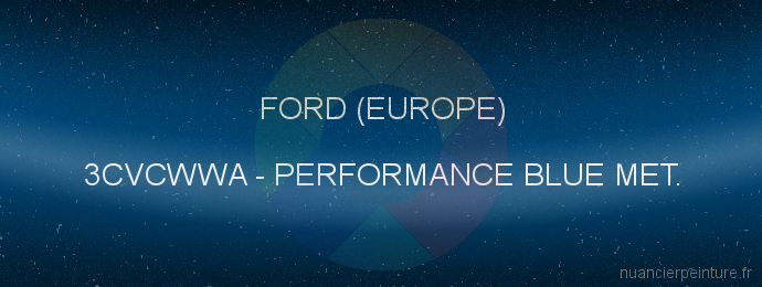 Peinture Ford (europe) 3CVCWWA Performance Blue Met.
