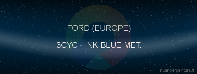 Peinture Ford (europe) 3CYC Ink Blue Met.