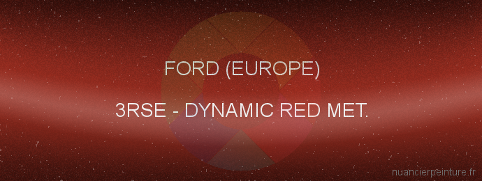 Peinture Ford (europe) 3RSE Dynamic Red Met.
