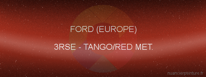 Peinture Ford (europe) 3RSE Tango/red Met.