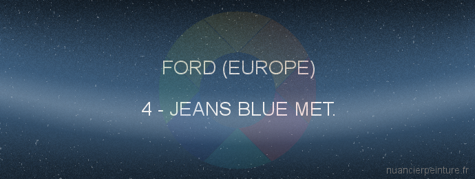 Peinture Ford (europe) 4 Jeans Blue Met.