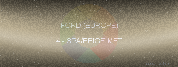 Peinture Ford (europe) 4 Spa/beige Met.