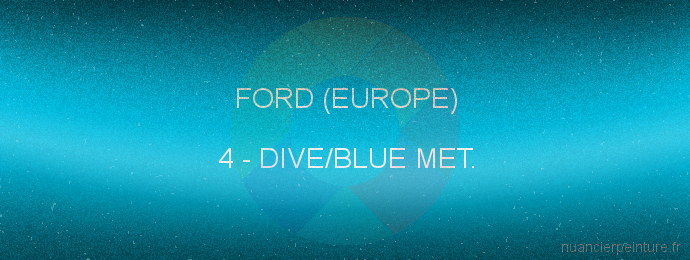 Peinture Ford (europe) 4 Dive/blue Met.