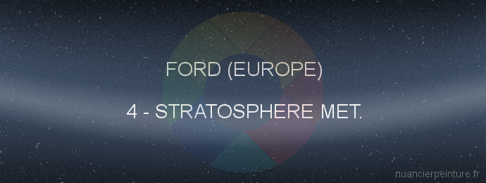 Peinture Ford (europe) 4 Stratosphere Met.