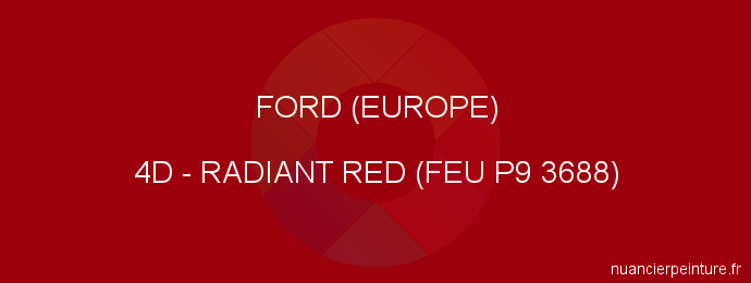 Peinture Ford (europe) 4D Radiant Red (feu P9 3688)