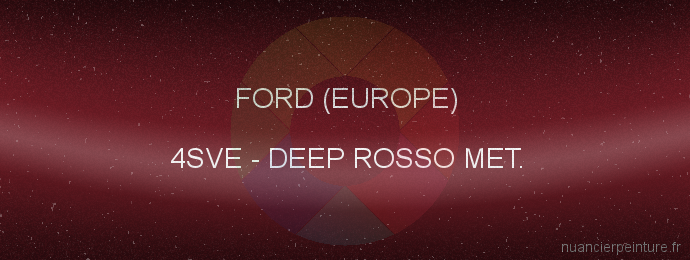 Peinture Ford (europe) 4SVE Deep Rosso Met.