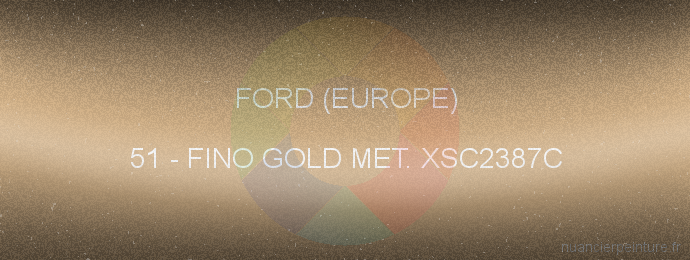 Peinture Ford (europe) 51 Fino Gold Met. Xsc2387c