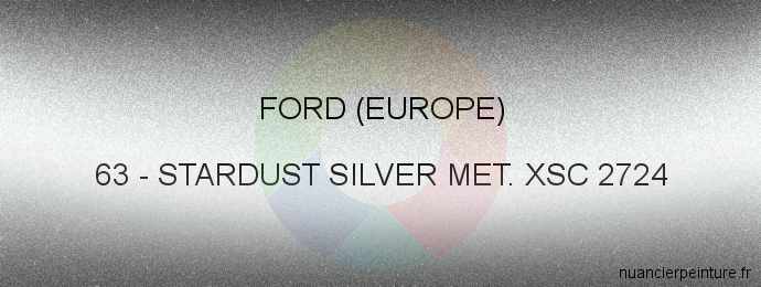 Peinture Ford (europe) 63 Stardust Silver Met. Xsc 2724