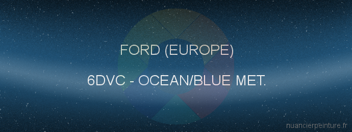 Peinture Ford (europe) 6DVC Ocean/blue Met.