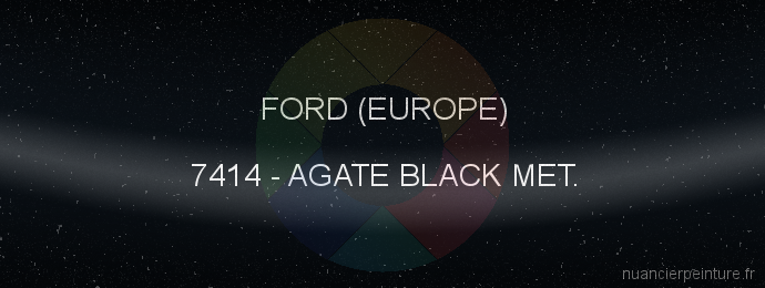 Peinture Ford (europe) 7414 Agate Black Met.