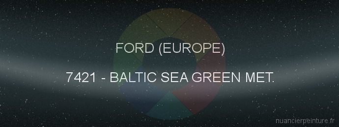 Peinture Ford (europe) 7421 Baltic Sea Green Met.
