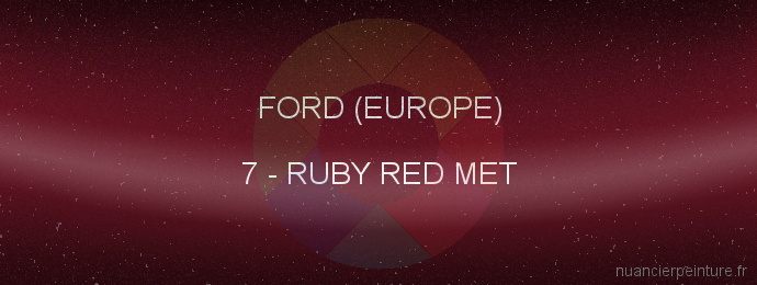 Peinture Ford (europe) 7 Ruby Red Met