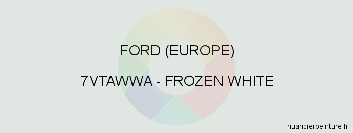 Peinture Ford (europe) 7VTAWWA Frozen White
