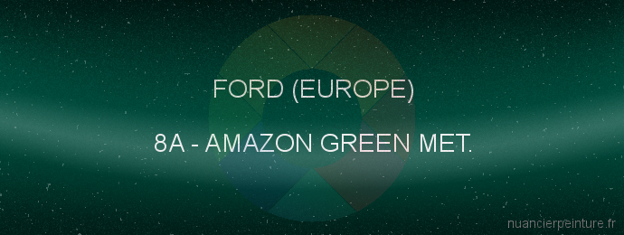 Peinture Ford (europe) 8A Amazon Green Met.