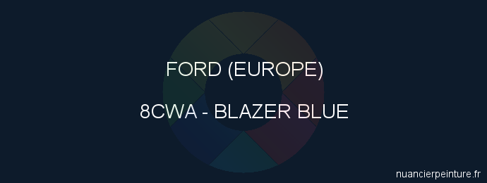 Peinture Ford (europe) 8CWA Blazer Blue