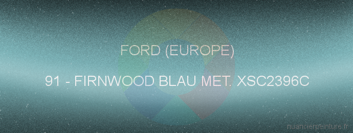 Peinture Ford (europe) 91 Firnwood Blau Met. Xsc2396c