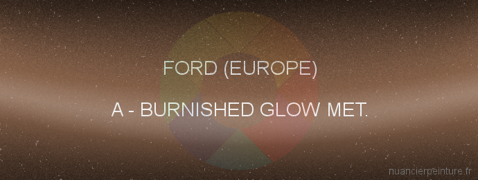 Peinture Ford (europe) A Burnished Glow Met.