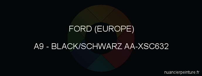 Peinture Ford (europe) A9 Black/schwarz Aa-xsc632