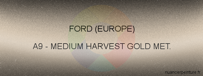 Peinture Ford (europe) A9 Medium Harvest Gold Met.