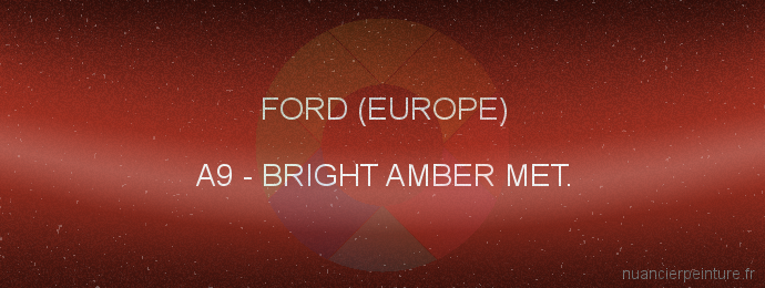 Peinture Ford (europe) A9 Bright Amber Met.