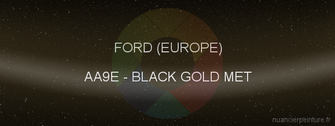 Peinture Ford (europe) AA9E Black Gold Met