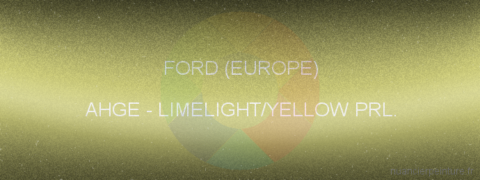 Peinture Ford (europe) AHGE Limelight/yellow Prl.