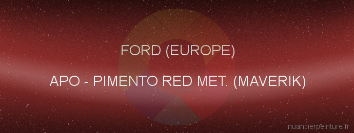 Peinture Ford (europe) APO Pimento Red Met. (maverik)