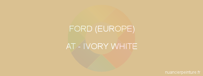 Peinture Ford (europe) AT Ivory White